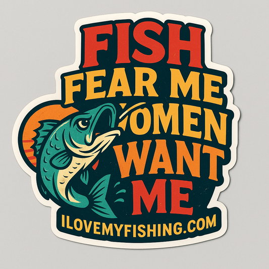 Fish Fear Me. Women Want Me.